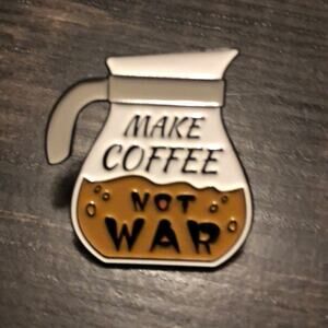 Make Coffee Not War Pin Brooch